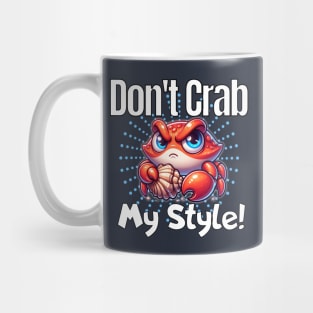 Grumpy Crab 🦀 "Don't Crab My Style!" Mug